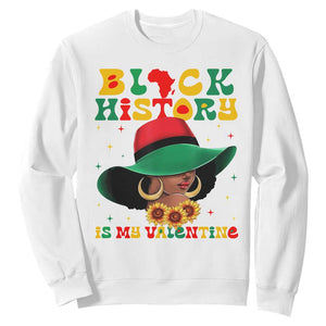 Black History Is My Valentine Sweatshirt Women Gift For February TS12 White Print Your Wear