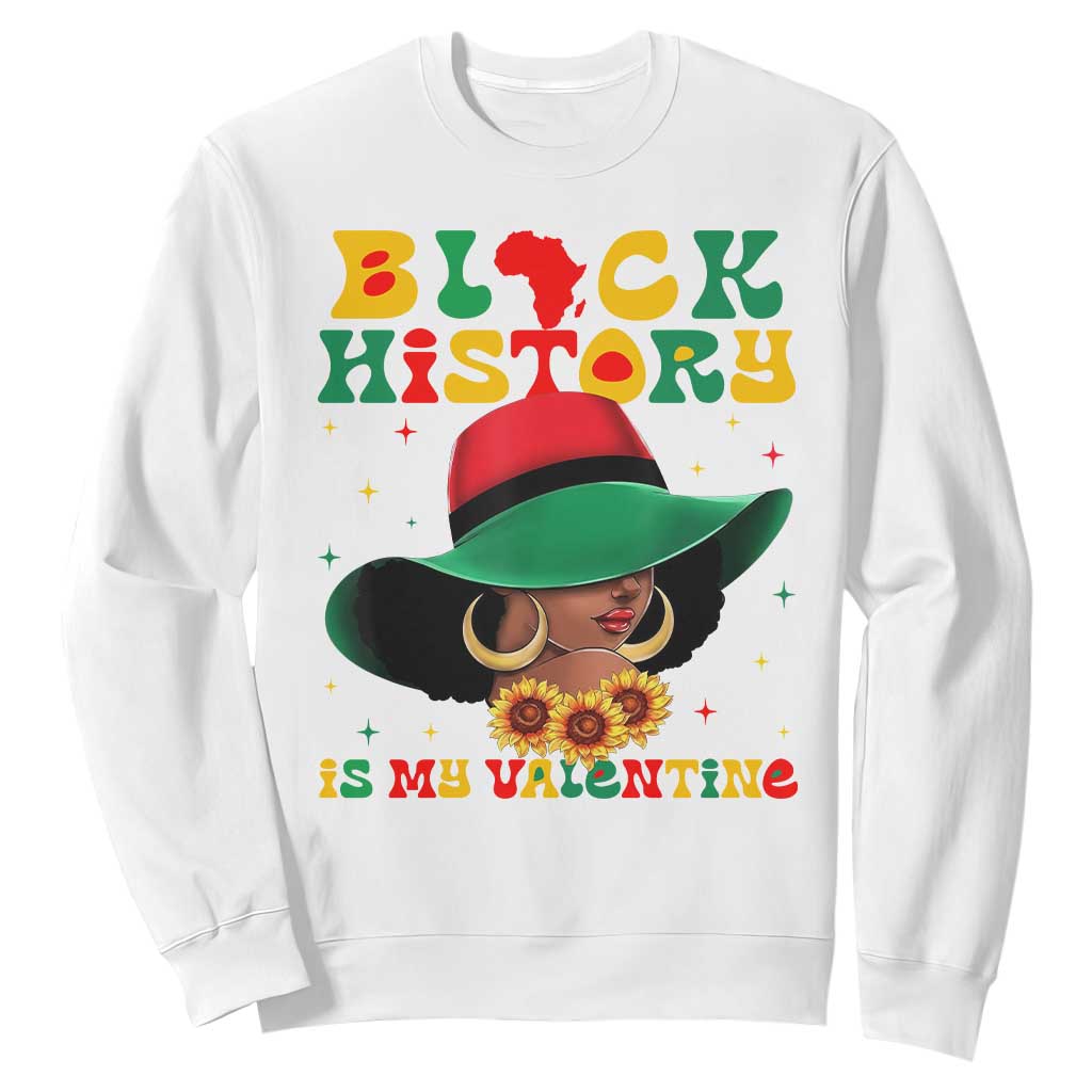 Black History Is My Valentine Sweatshirt Women Gift For February TS12 White Print Your Wear