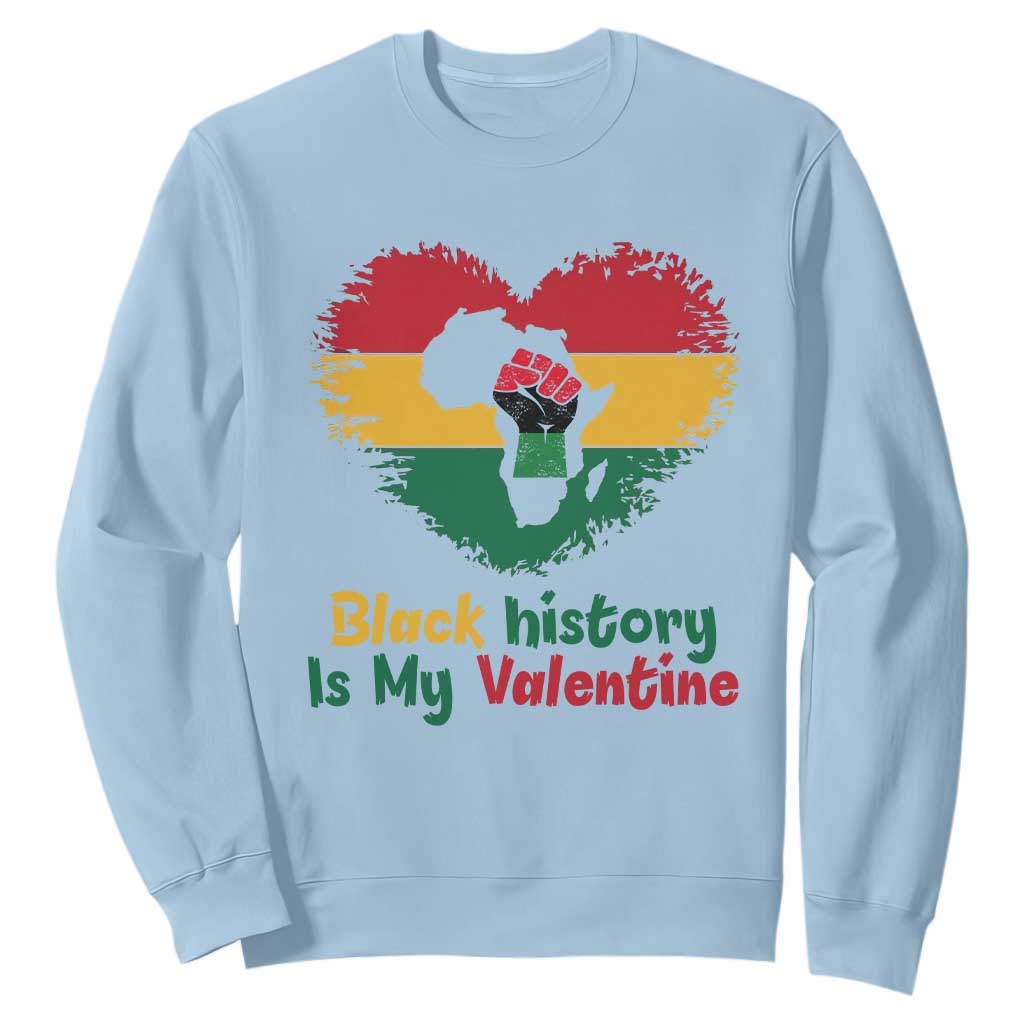 African American Women Pride Sweatshirt Black History Is My Valentine TS12 Light Blue Print Your Wear