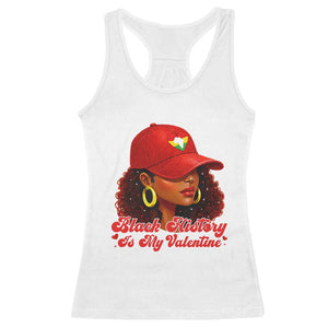 Black History Is My Valentine Racerback Tank Top Melanin Pride Valentines Day Gift TS12 White Print Your Wear