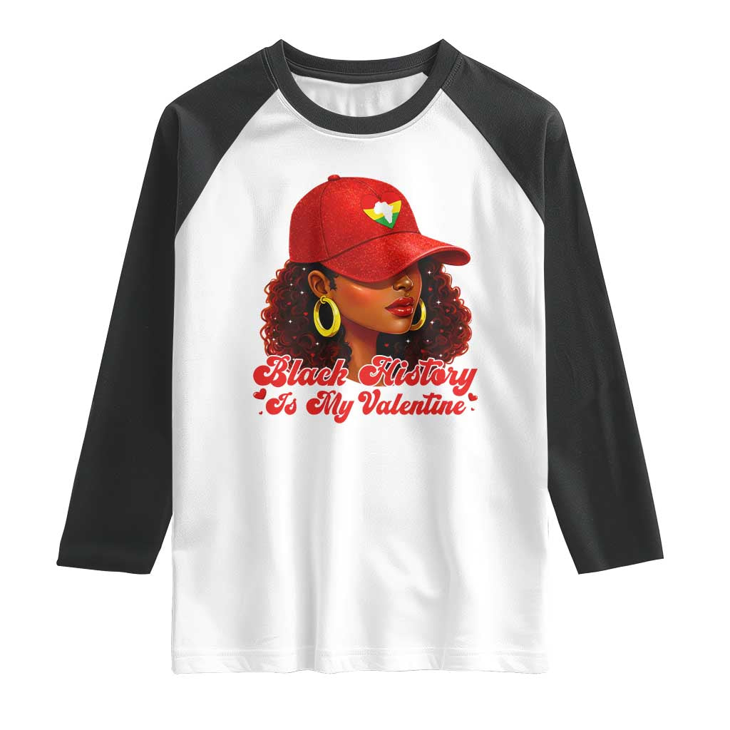 Black History Is My Valentine Raglan Shirt Melanin Pride Valentines Day Gift TS12 White Black Print Your Wear