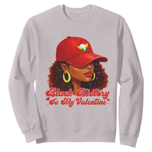 Black History Is My Valentine Sweatshirt Melanin Pride Valentines Day Gift TS12 Ice Gray Print Your Wear