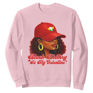 Black History Is My Valentine Sweatshirt Melanin Pride Valentines Day Gift TS12 Light Pink Print Your Wear