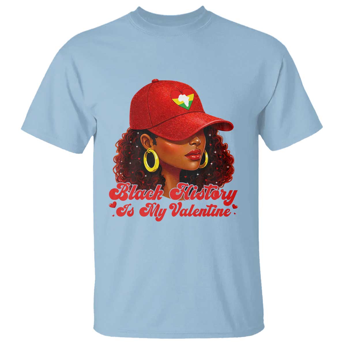 Black History Is My Valentine T Shirt Melanin Pride Valentines Day Gift TS12 Light Blue Print Your Wear