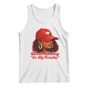 Black History Is My Valentine Tank Top Melanin Pride Valentines Day Gift TS12 White Print Your Wear