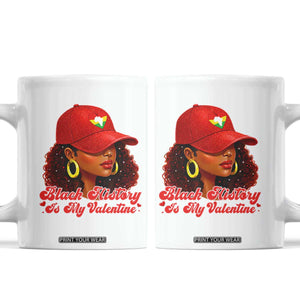 Black History Is My Valentine Coffee Mug Melanin Pride Valentines Day Gift TS12 White Print Your Wear