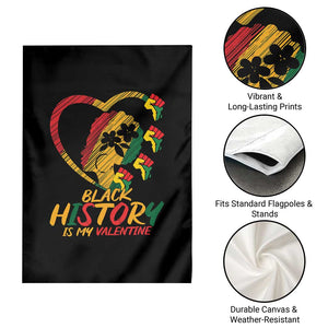 Black History Is My Valentine Garden Flag Gift For Melanin Queen TS12 Print Your Wear
