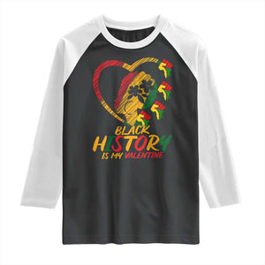 Black History Is My Valentine Raglan Shirt Gift For Melanin Queen TS12 Black White Print Your Wear