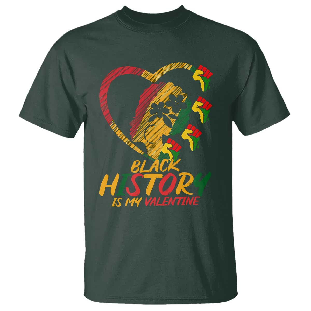 Black History Is My Valentine T Shirt Gift For Melanin Queen TS12 Dark Forest Green Print Your Wear