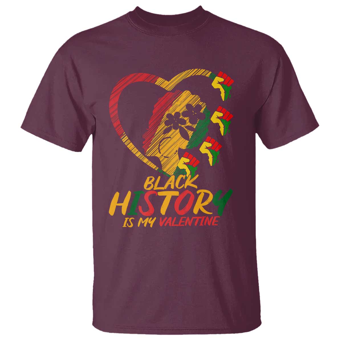 Black History Is My Valentine T Shirt Gift For Melanin Queen TS12 Maroon Print Your Wear