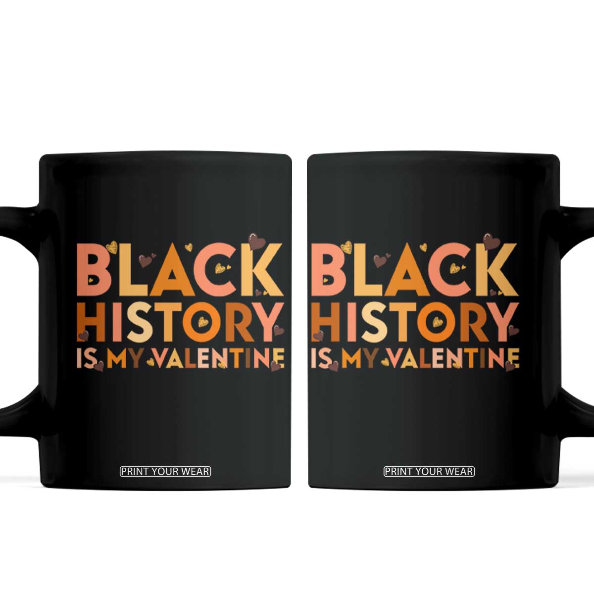 Black History Is My Valentine Coffee Mug African American Women Pride TS12 Black Print Your Wear