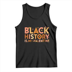 Black History Is My Valentine Tank Top African American Women Pride TS12 Black Print Your Wear