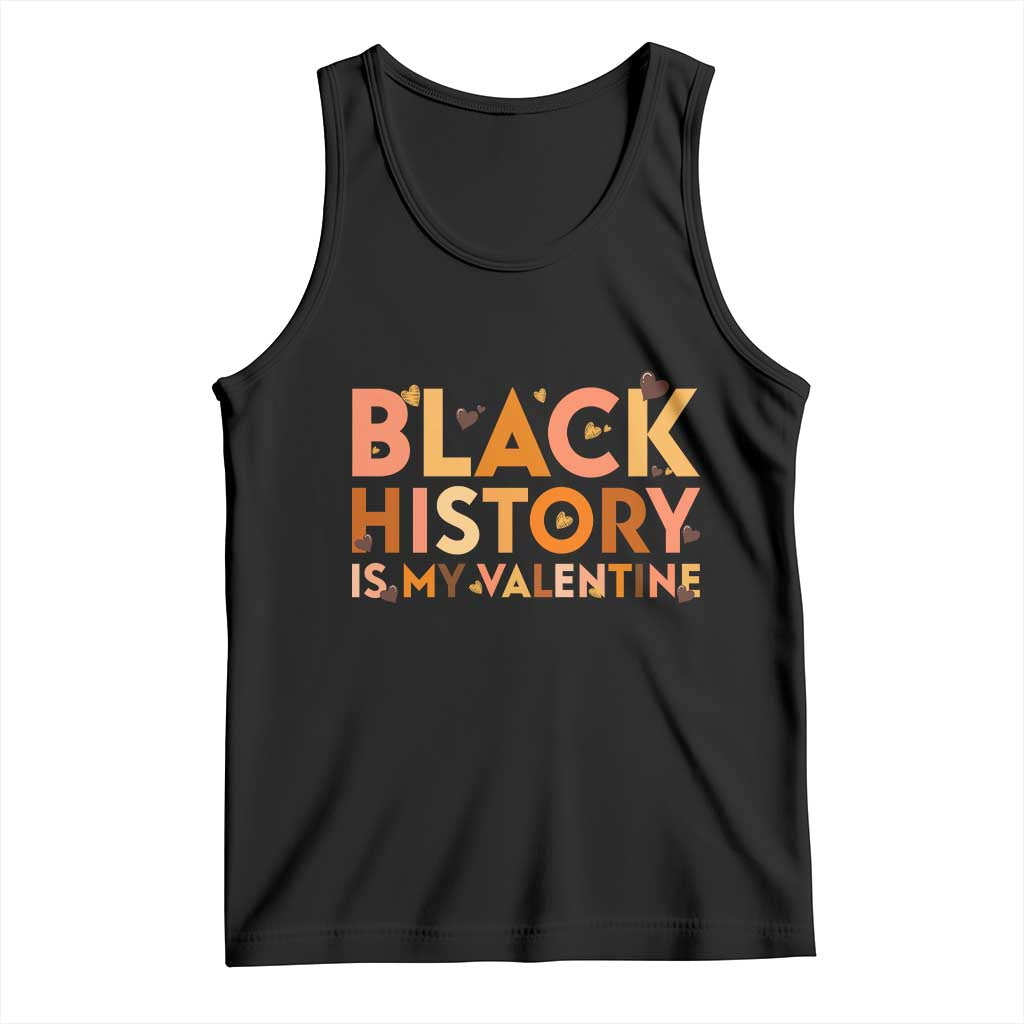 Black History Is My Valentine Tank Top African American Women Pride TS12 Black Print Your Wear