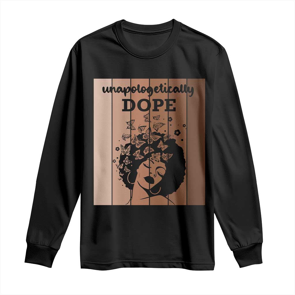Inspirational Black Women Gift Long Sleeve Shirt Unapologetically Dope TS12 Black Print Your Wear