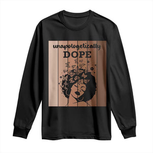 Inspirational Black Women Gift Long Sleeve Shirt Unapologetically Dope TS12 Black Print Your Wear