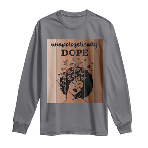 Inspirational Black Women Gift Long Sleeve Shirt Unapologetically Dope TS12 Charcoal Print Your Wear
