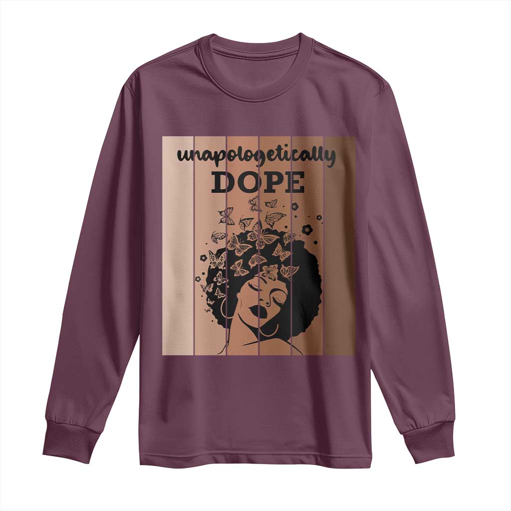 Inspirational Black Women Gift Long Sleeve Shirt Unapologetically Dope TS12 Maroon Print Your Wear