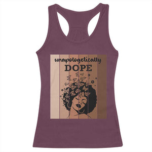 Inspirational Black Women Gift Racerback Tank Top Unapologetically Dope TS12 Maroon Print Your Wear