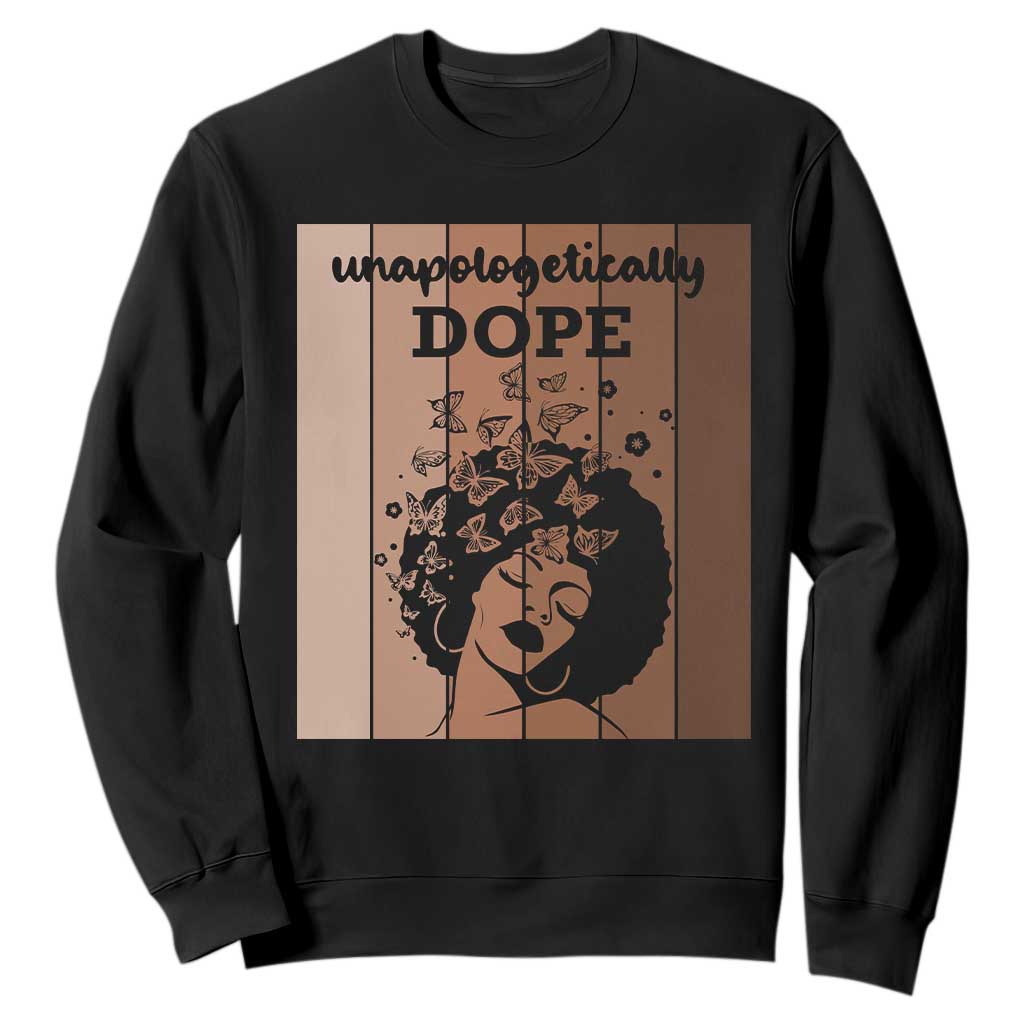 Inspirational Black Women Gift Sweatshirt Unapologetically Dope TS12 Black Print Your Wear