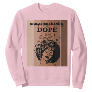Inspirational Black Women Gift Sweatshirt Unapologetically Dope TS12 Light Pink Print Your Wear