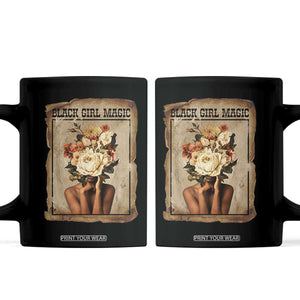 Black Girl Magic Coffee Mug Feminist Black Women In History TS12 Black Print Your Wear