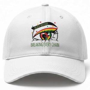 Breaking Every Chain Baseball Cap Black History Month Freedom Gift TS12 Print Your Wear