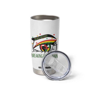Breaking Every Chain Tumbler Cup Black History Month Freedom Gift TS12 Print Your Wear
