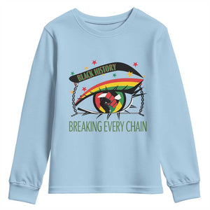 Breaking Every Chain Youth Sweatshirt Black History Month Freedom Gift TS12 Light Blue Print Your Wear