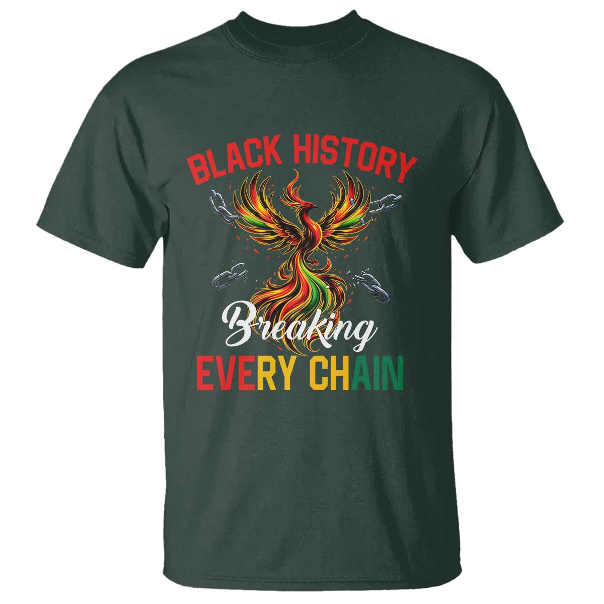 Phoenix Rising Breaking Every Chain T Shirt Black History Month Freedom Gift TS12 Dark Forest Green Print Your Wear