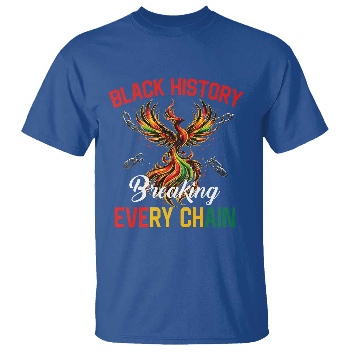 Phoenix Rising Breaking Every Chain T Shirt Black History Month Freedom Gift TS12 Royal Blue Print Your Wear