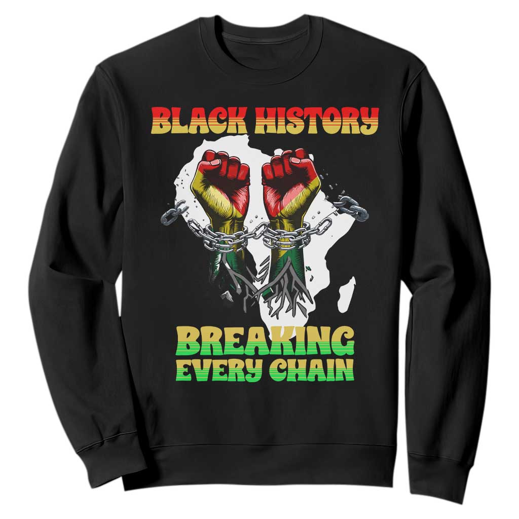 African American Civil Rights Gift Sweatshirt Breaking Every Chain TS12 Black Print Your Wear