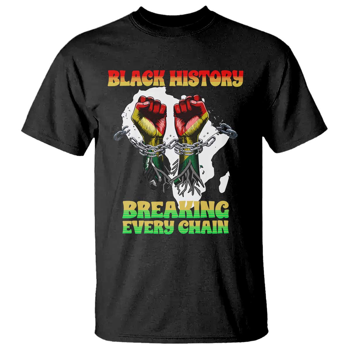 African American Civil Rights Gift T Shirt Breaking Every Chain TS12 Black Print Your Wear