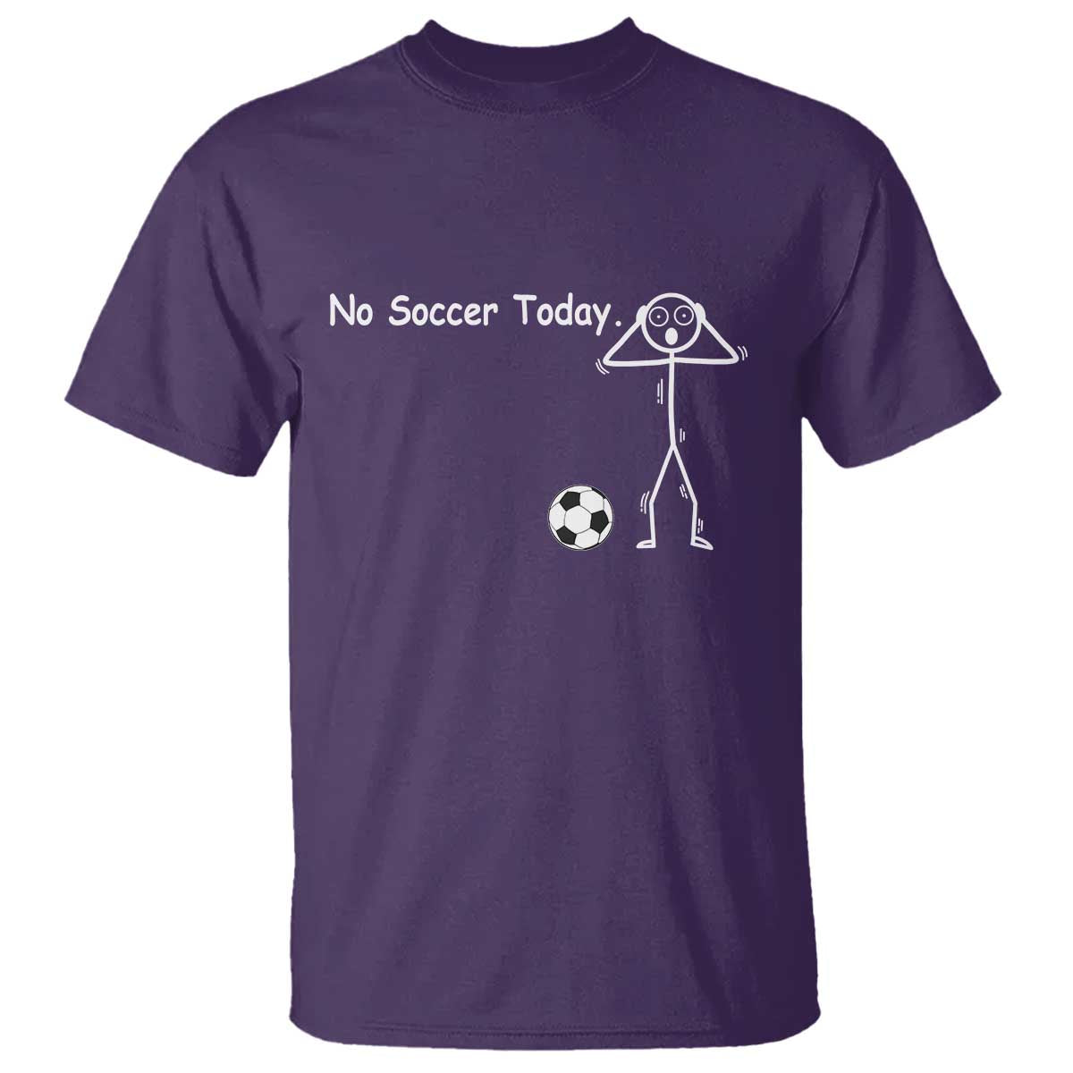 No Soccer Today T Shirt Funny Sport Lovers Gift TS12 Purple Print Your Wear