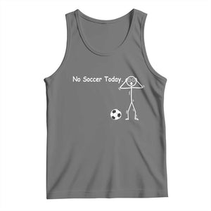 No Soccer Today Tank Top Funny Sport Lovers Gift TS12 Black Heather Print Your Wear