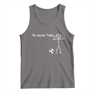 No Soccer Today Tank Top Funny Sport Lovers Gift TS12 Deep Heather Print Your Wear