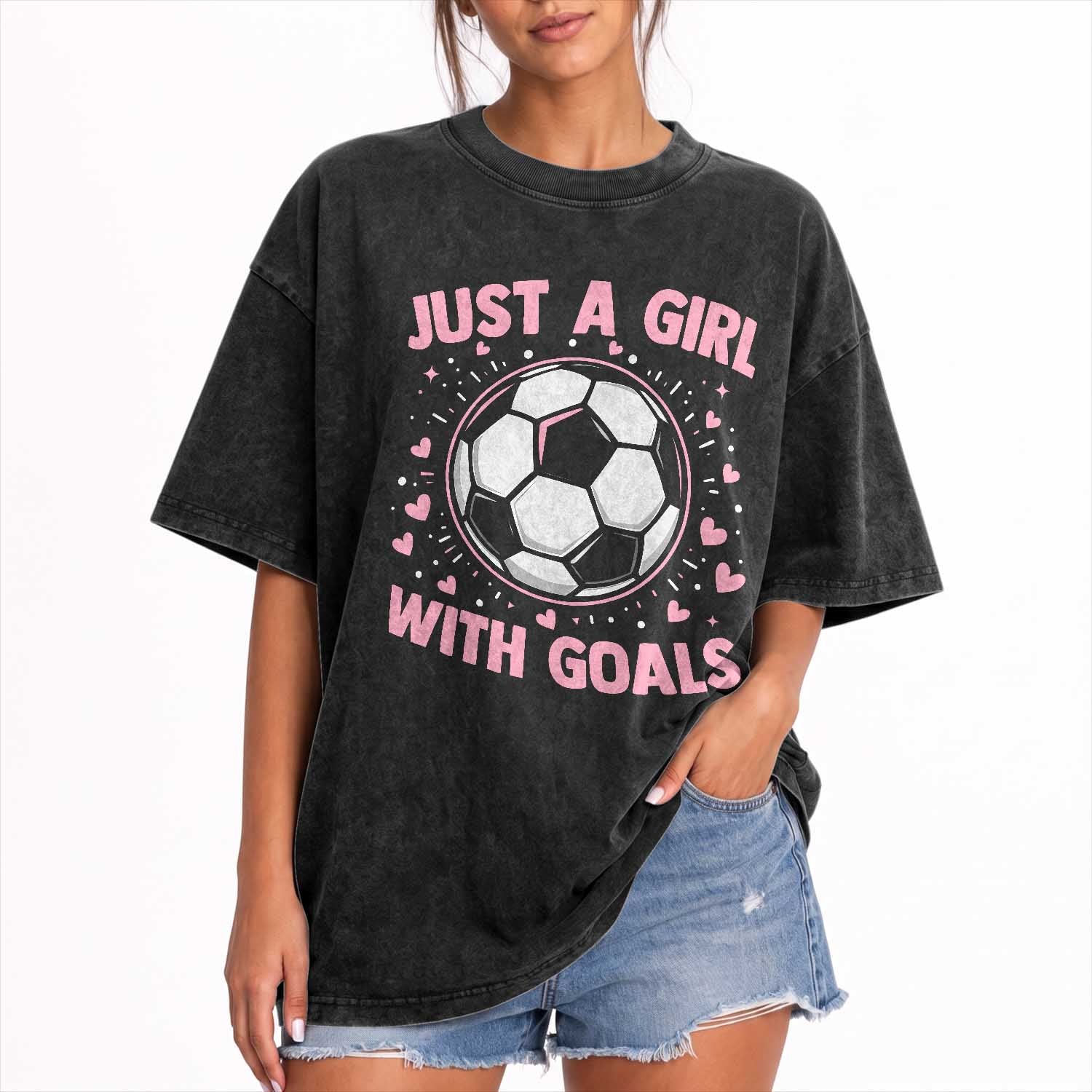 Just A Girl With Goals Washed Cotton T-Shirt Soccer Player Girl