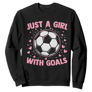 Just A Girl With Goals Sweatshirt Soccer Player Girl TS12 Black Print Your Wear