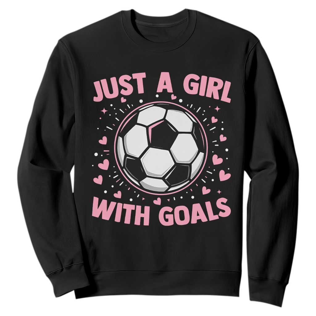 Just A Girl With Goals Sweatshirt Soccer Player Girl TS12 Black Print Your Wear