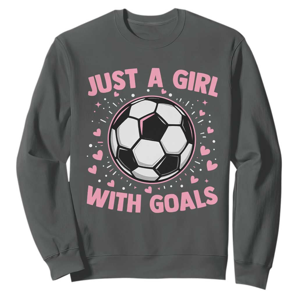 Just A Girl With Goals Sweatshirt Soccer Player Girl TS12 Dark Heather Print Your Wear