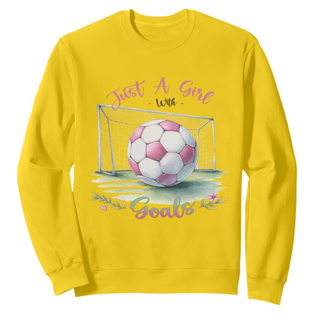 Just A Girl With Goals Sweatshirt Soccer Gift For Her TS12 Daisy Print Your Wear