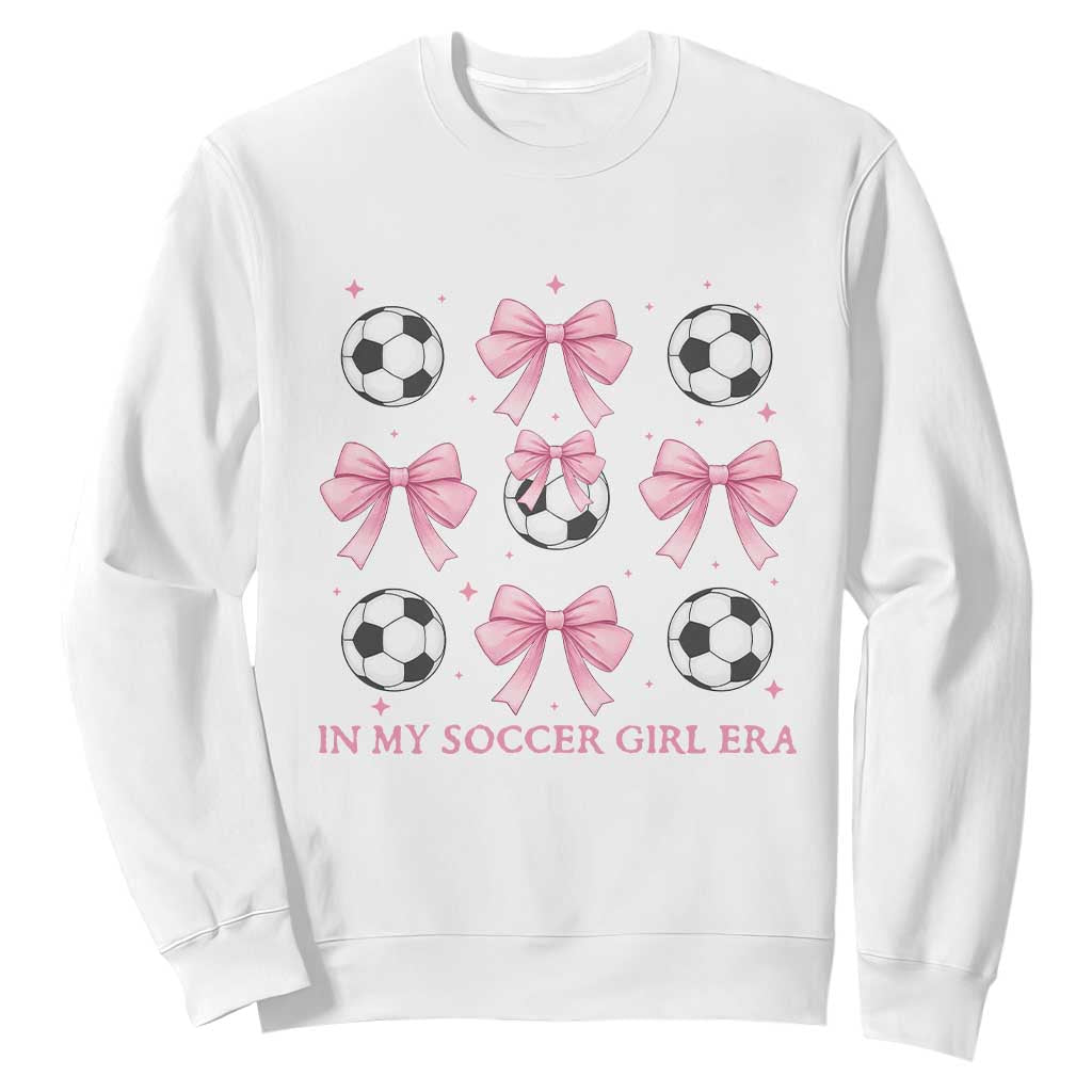 In My Soccer Girl Era Sweatshirt Funny Football Fan TS12 White Print Your Wear