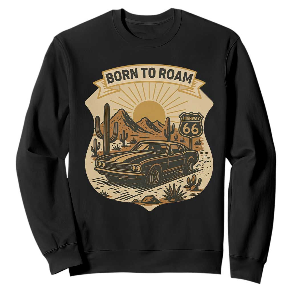 Vintage Muscle Car Route Highway 66 Sweatshirt Born To Roam Road Trip TS12 Black Print Your Wear