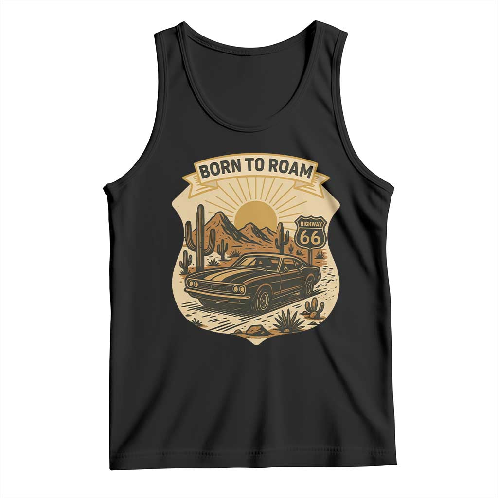 Vintage Muscle Car Route Highway 66 Tank Top Born To Roam Road Trip TS12 Black Print Your Wear