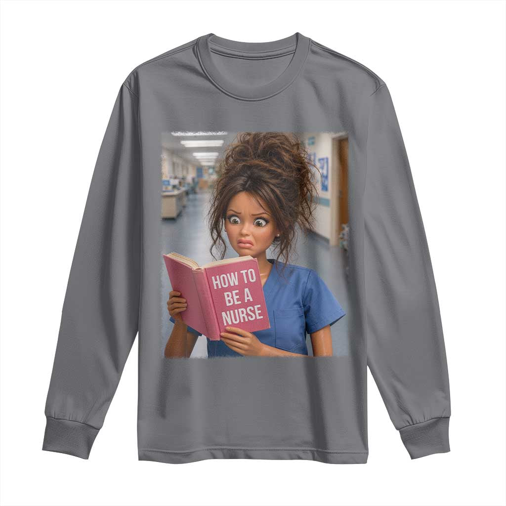 Funny Nursing Student Doll Face Meme Long Sleeve Shirt Future Nurse Gift TS12 Charcoal Print Your Wear