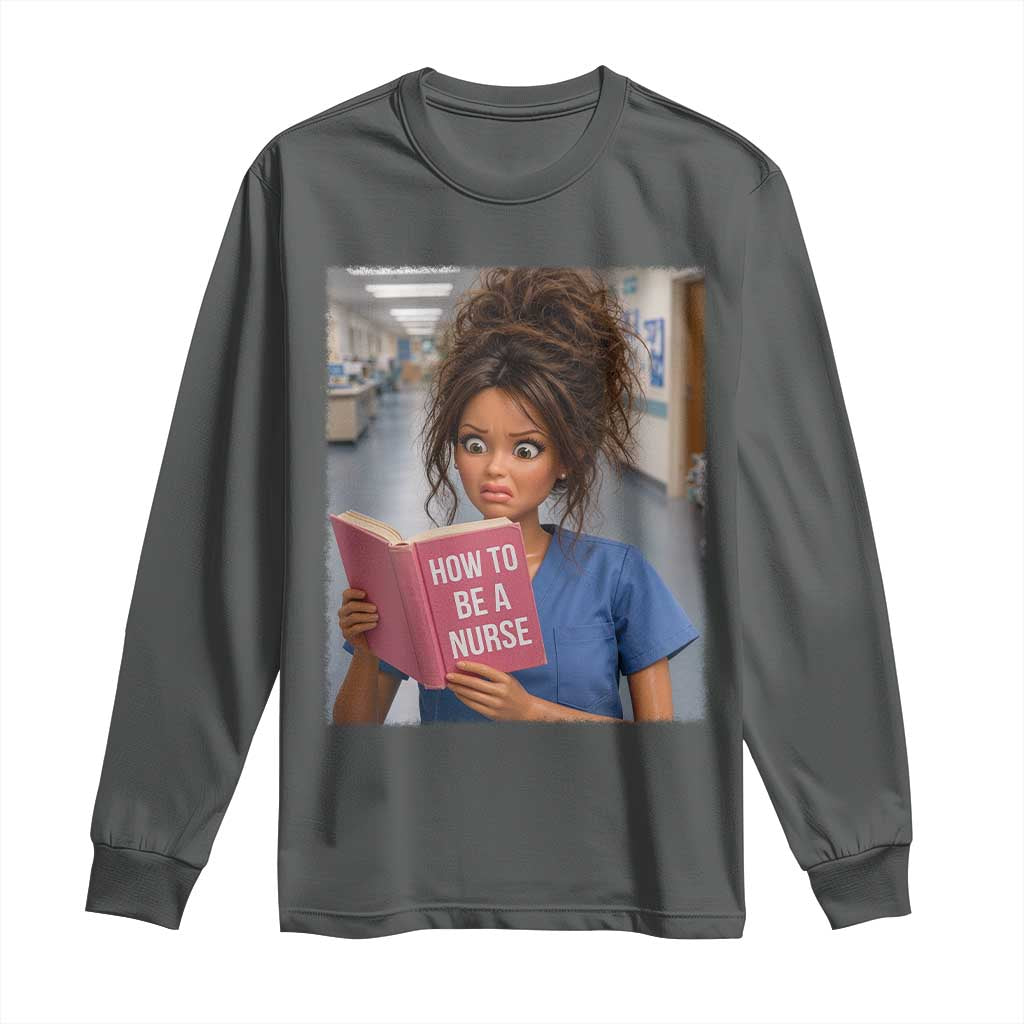 Funny Nursing Student Doll Face Meme Long Sleeve Shirt Future Nurse Gift TS12 Dark Heather Print Your Wear