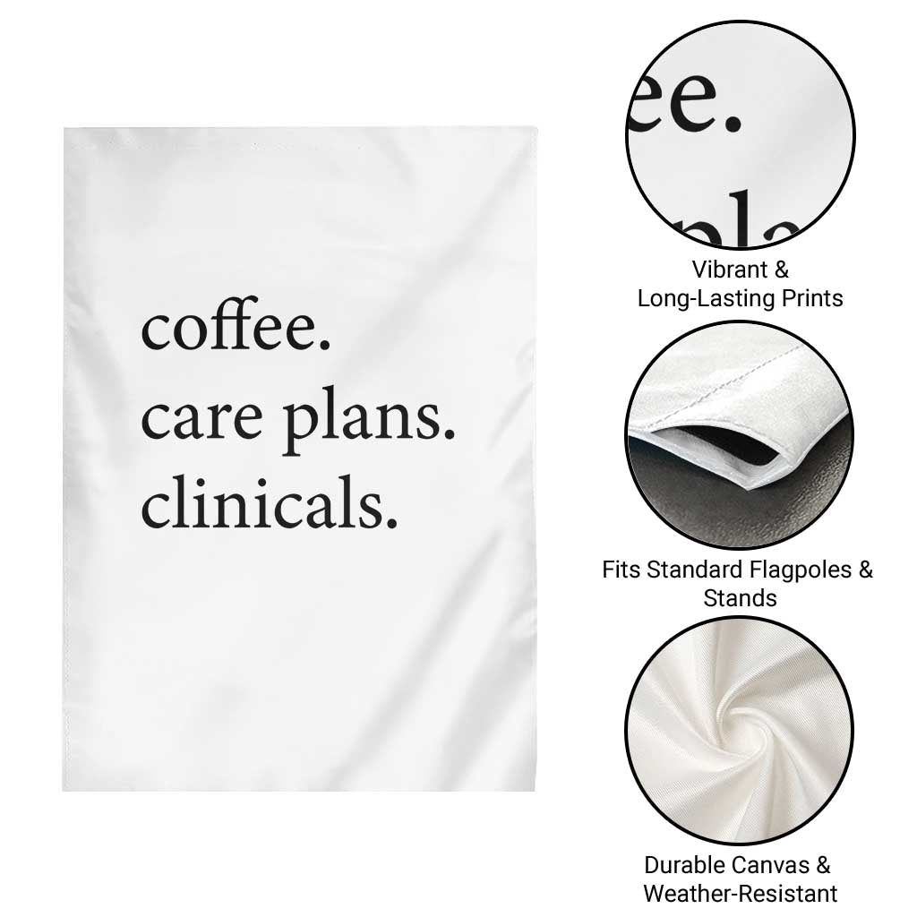 Funny Nursing School Life Garden Flag Coffee Care Plans And Clinicals TS12 Print Your Wear