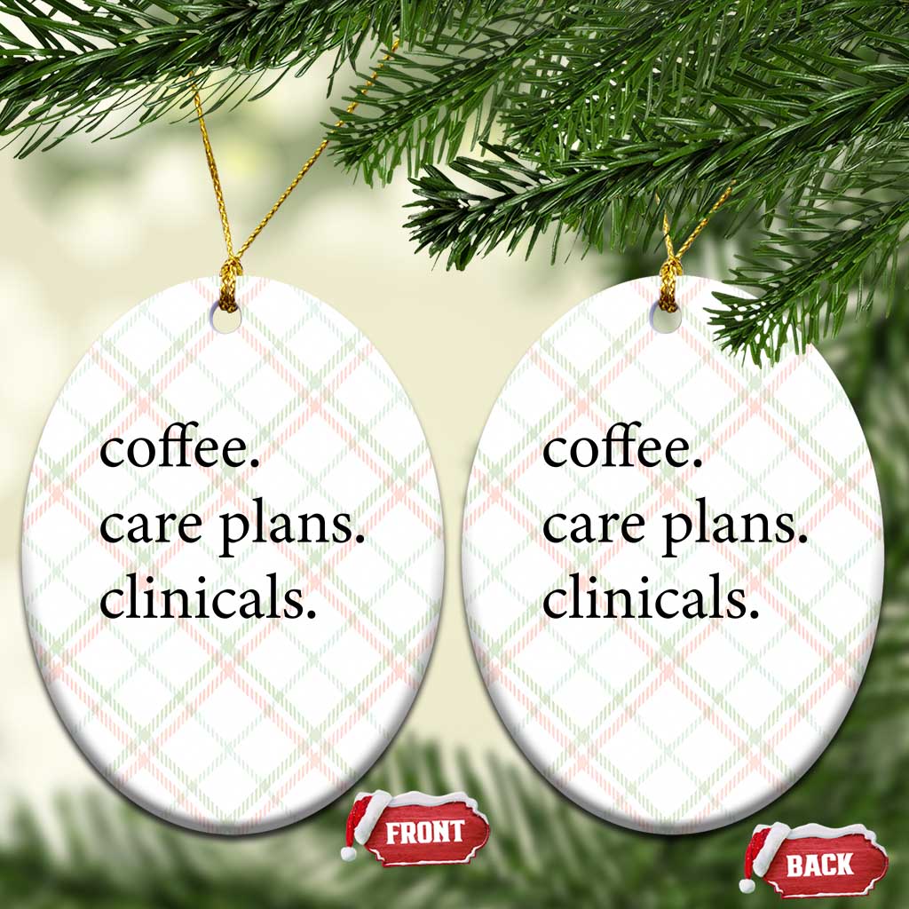 Funny Nursing School Life Ceramic Ornament Coffee Care Plans And Clinicals TS12 Print Your Wear