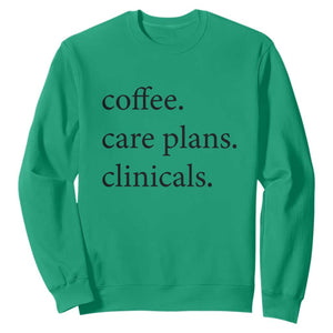 Funny Nursing School Life Sweatshirt Coffee Care Plans And Clinicals TS12 Irish Green Print Your Wear