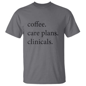 Funny Nursing School Life T Shirt Coffee Care Plans And Clinicals TS12 Charcoal Print Your Wear