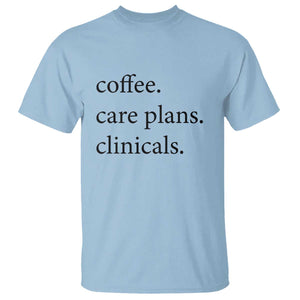 Funny Nursing School Life T Shirt Coffee Care Plans And Clinicals TS12 Light Blue Print Your Wear